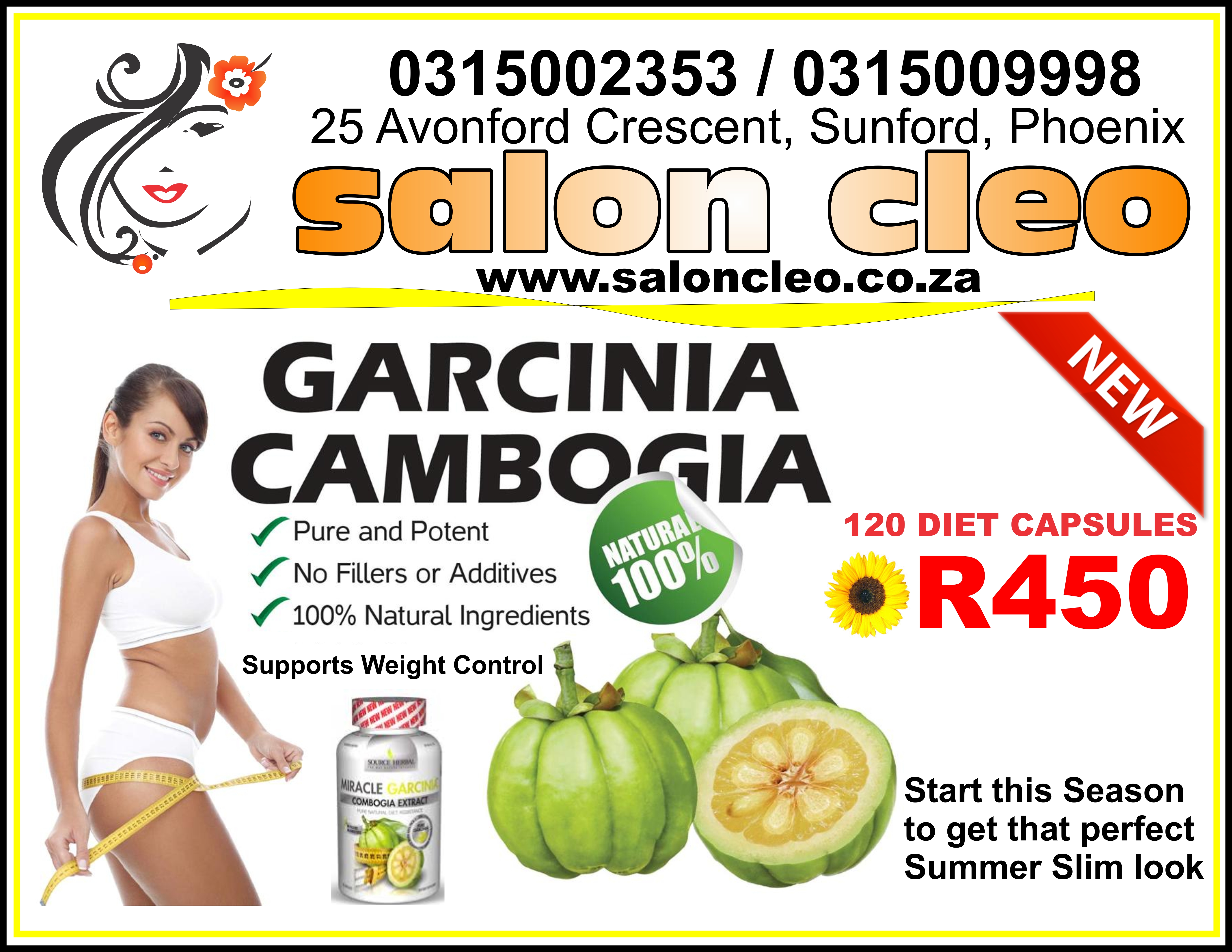 miracle GARCINIA CAMBOGIA HEALTH WEIGHT LOSS CAPSULES DR OZ EXCLUSIVE TO SALON CLEO DURBAN PHOENIX 0315002353 What is Garcinia Cambogia? Garcinia Cambogia Fruit  Garcinia cambogia is a plant, also known as Garcinia gummi-gutta.  The fruit of the plant looks like a small, green pumpkin and is used in many traditional Asian dishes for its sour flavor.  In the skin of the fruit, there is a large amount of a natural substance called Hydroxycitric Acid (HCA).  This is the active ingredient in Garcinia Cambogia extract? that is, the substance that produces the weight loss effects. AT SALON CLEO PHOENIX DURBAN 0315002353